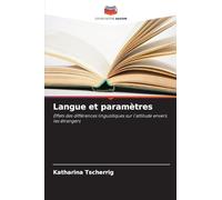 Langue et paramètres: Effets des différences linguistiques sur l'attitude envers les étrangers