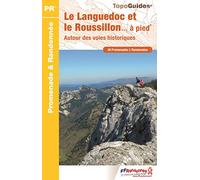 Languedoc / Roussillon à pied 50PR (RE13): Autour des voies historiques. 50 promenades et randonnées