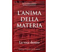L'ANIMA DELLA MATERIA: La voce dentro: 13 (Biblioteca del Matericismo)