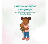 Lani's Loveable Language: An Affirmation Coloring Book For Kids
