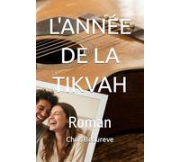 L'ANNÉE DE LA TIKVAH: Roman