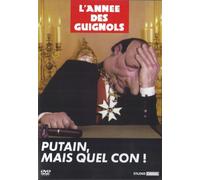 L'année des Guignols: Putain, mais quel Con !