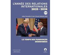 L'Année des relations internationales 2025-2026: Le temps des puissances désinhibées (XXVI)
