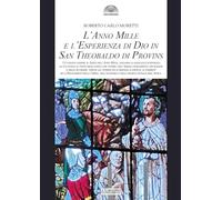 L'anno mille e l'esperienza di Dio in san Theobaldo di Provins (Gli archi)