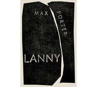 Lanny: Author of the Number One Sunday Times Bestseller SHY