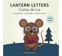 Lantern Letters - Cartas de Luz: A tiny letter. A big light. A brave heart. (The Lantern Post Friends)