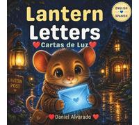 Lantern Letters - Cartas de Luz: A tiny letter. A big light. A brave heart. (The Lantern Post Friends)