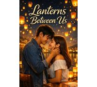 Lanterns Between Us: Illuminating Love Through Trials and Blessings