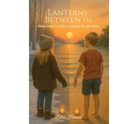 Lanterns Between Us: When memory drifts, love keeps the light afloat.
