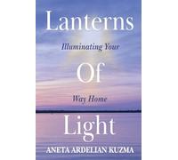 Lanterns of Light: Illuminating Your Way Home