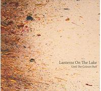 Lanterns On The Lake - Until The Colours Run