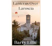Lanterns Over Laroscia: Sometimes the weakest can be the bravest. An Abruzzo Series Story (The Abruzzo Series)