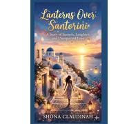 Lanterns Over Santorini: A Story of Sunsets, Laughter, and Unexpected Love