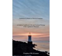 Lanterns to Lobsters to Musical Notations: A Guide to Lighthouse Life and Fictional Writings of the Lighthouse Obsessed