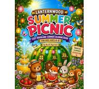 Lanternwood Summer Picnic: Cute Woodland Animals Coloring Book for Kids Ages 4-8 Featuring Summer Picnics, Lanterns, Camping, Watermelon Fun and Magical Forest Adventures