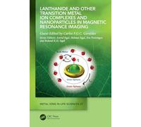Lanthanide and Other Transition Metal Ion Complexes and Nanoparticles in Magnetic Resonance Imaging (Metal Ions in Life Sciences Series)