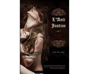 L'Anti Justine: The Delights of Love