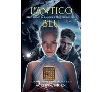 L'Antico Blu: 1 (Sangue E Polvere Di Stelle)