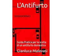 L'Antifurto: Guida Pratica per la scelta di un antifurto domestico