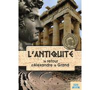 L'antiquité : le retour d'Alexandre le Grand