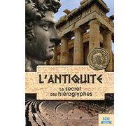 L'antiquité : le secret des hiéroglyphes