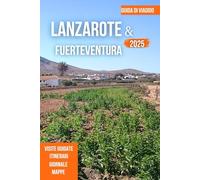 LANZAROTE & FUERTEVENTURA GUIDA DI VIAGGIO 2025