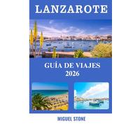 Lanzarote Guía de viajes 2026