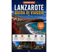 LANZAROTE GUIDA DI VIAGGIO 2026