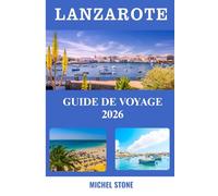 Lanzarote Guide de voyage 2026