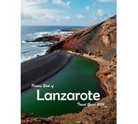 Lanzarote, Spain: A Visual Journey Through Stunning Landmarks, Travel and Nature lovers.