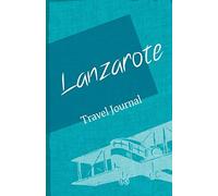 Lanzarote Travel Journal: Diary Notebook Trip to Lanzarote Diary