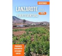 LANZAROTE und FUERTEVENTURA REISEFÜHRER 2025