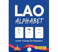 Lao Alphabet Letter Tracing for Beginners: A Handwriting Practice Workbook to Learn and Master the Lao Script with Step-by-Step Exercises and Pronunciation Tips for Adults and Kids (Learn Lao)
