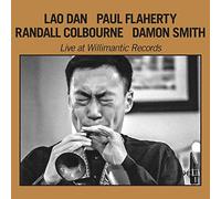 Lao Dan With Paul Flaherty, Randall Colbourne, Dam - Live At Willimantic Records