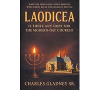 Laodicea: Is There Any Hope for the Modern-Day Church?