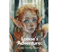 Laoise's Adventure: A Key to the Castle: Fairy Tale Book For Kids