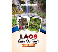 LAOS Guía de viaje 2025-2026: Explora templos antiguos, cascadas impresionantes, una cultura vibrante y joyas ocultas en Luang Prabang, Vientiane y más allá.
