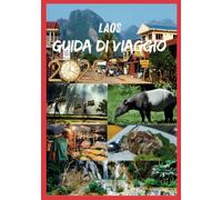 LAOS GUIDA DI VIAGGIO 2025: Viaggio attraverso la terra di un milione di elefanti