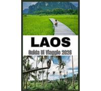 LAOS GUIDA DI VIAGGIO 2026
