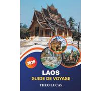 Laos Guide De Voyage 2026: Explorez des temples sacrés, des cascades cachées, des restaurants et des aventures en plein air pour un voyage inoubliable en Asie du Sud-Est
