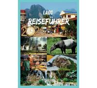 LAOS REISEFÜHRER 2025: Reise durch das Land der Millionen Elefanten
