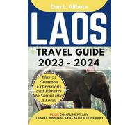 LAOS Travel Guide 2023 - 2024: The Ultimate Guide for Solo Traveler, Families, Seniors, Couples to Discover Hidden Gems, Must-See Attractions with an ... Checklist (Easy-Peasy Pocket Travel Guide)