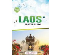 LAOS TRAVEL GUIDE 2026: Explore Southeast Asia Off the Beaten Path: Waterfalls, Karst Peaks, and Serene River Adventures