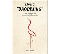Laozi's "Daodejing" : A New Translation with Environmentalist Commentary