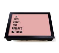 Lap Tray with Bean Bag Cushion, Dance Like Nobody's Watching