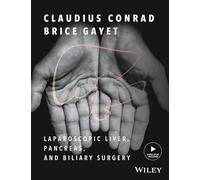Laparoscopic Liver, Pancreas, and Biliary Surgery: Textbook and Illustrated Video Atlas