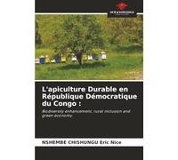 L'apiculture Durable en République Démocratique du Congo: Biodiversity enhancement, rural inclusion and green economy