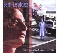 Lapides, Sam - We've Walked These Street