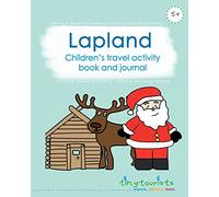 Lapland! Children's Travel Activity Book and Journal: travel guide and activity book in one child-friendly interactive activity book
