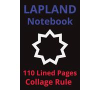 Lapland Notebook: Travel Journal, Travelers Notebook, Travel Diary, Travel gifts for men and women, Vacation Journal, Lapland lovers, 110 Lined pages, 6x9 Inches